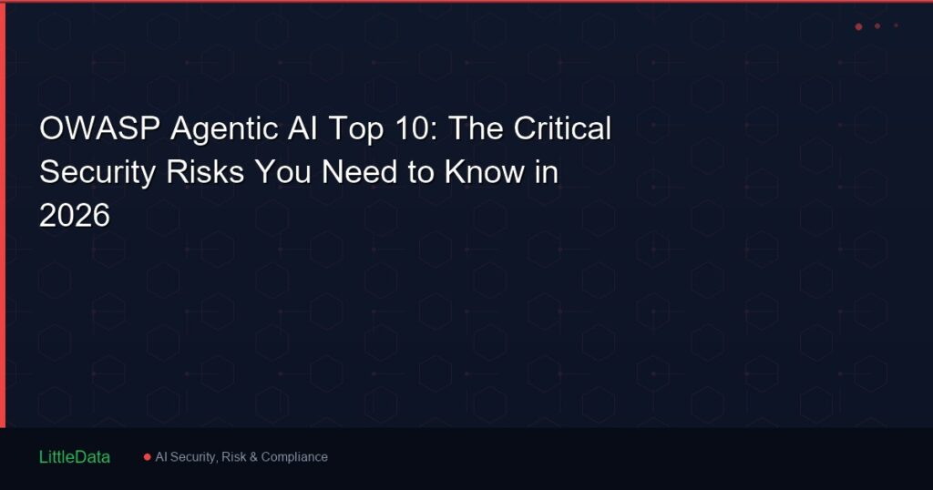 OWASP Agentic AI Top 10: The Critical Security Risks You Need to Know in 2026