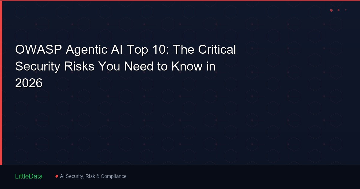 OWASP Agentic AI Top 10: The Critical Security Risks You Need to Know in 2026
