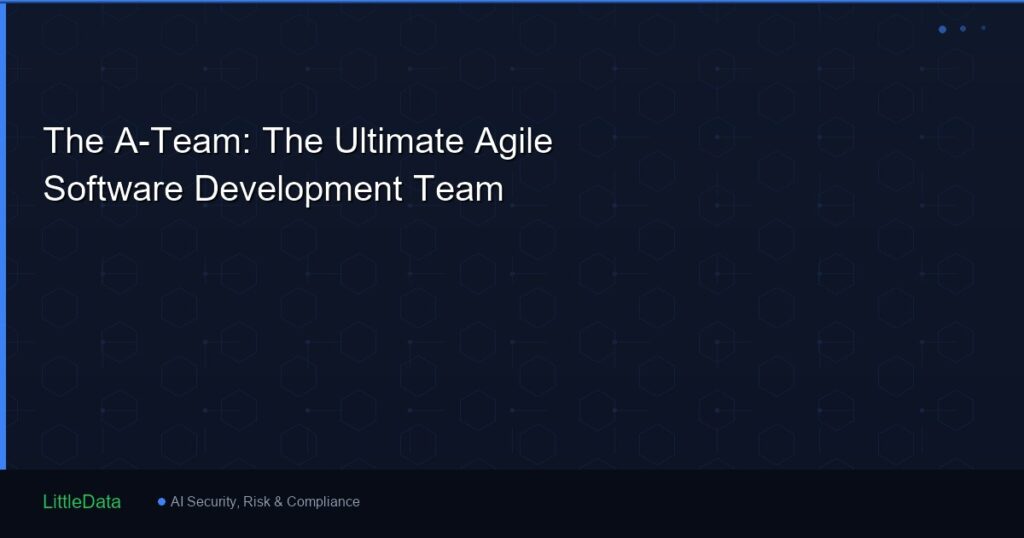 The A-Team: The Ultimate Agile Software Development Team