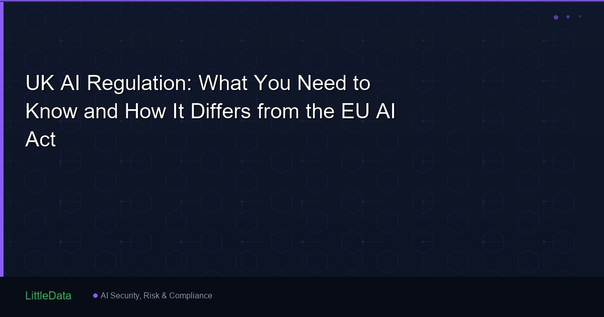 UK AI Regulation: What You Need to Know and How It Differs from the EU AI Act
